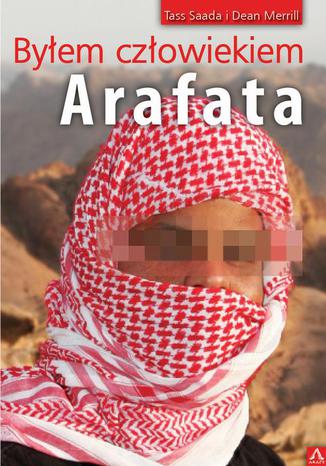 Byem Czowiekiem Arafata Dean Merrill, Tass Saada - okadka ebooka