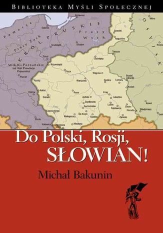 Do Polski, Rosji, Sowian Micha Bakunin - okadka ebooka