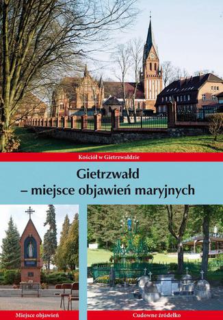 Gietrzwad - miejsce objawie maryjnych Krzysztof Bielawny - okadka audiobooks CD