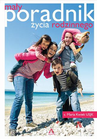 Okładka: Mały poradnik życia rodzinnego