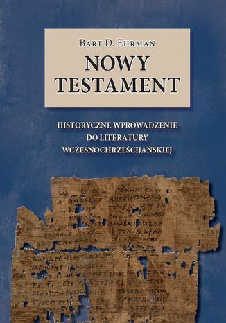 Okładka: Nowy Testament. Historyczne wprowadzenie do literatury wczesnochrześcijańskiej