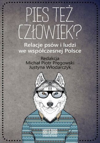 Pies te czowiek? Justyna Wodarczyk, Micha Piotr Prgowski - okadka audiobooks CD