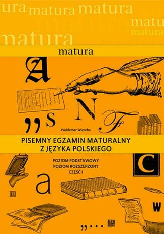 Okładka książki/ebooka Pisemny egzamin maturalny z języka polskiego.Poziom podstawowy. Poziom rozszerzony