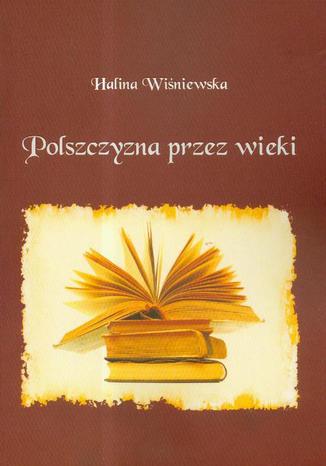 Polszczyzna przez wieki Halina Winiewska - okadka ebooka