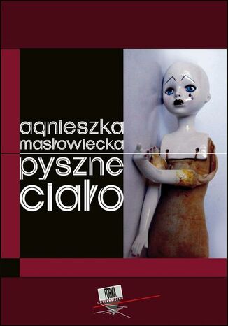 Pyszne ciało Agnieszka Masłowiecka Pyszne ciało Agnieszka Masłowiecka