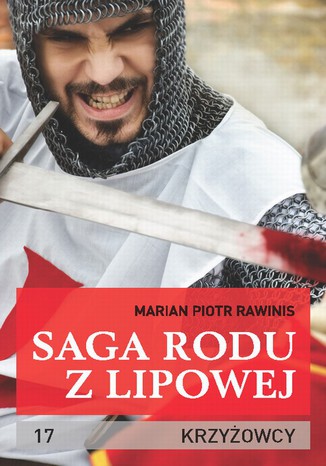 Okładka: Saga rodu z Lipowej - tom 17. Krzyżowcy