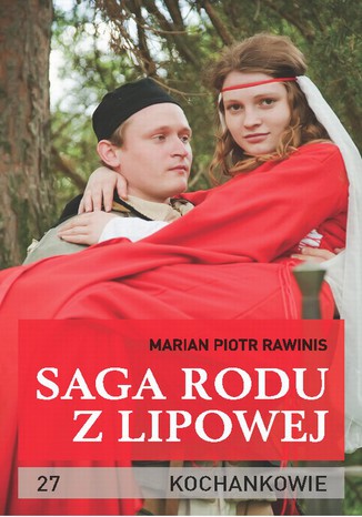 Okładka: Saga rodu z Lipowej - tom 27. Kochankowie