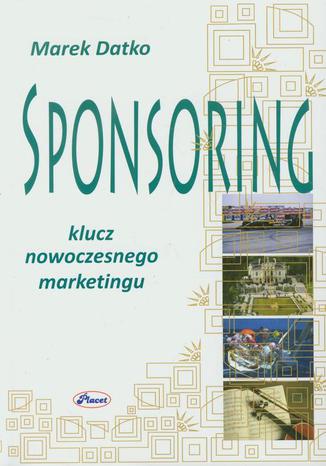 Sponsoring Klucz nowoczesnego marketingu Marek Datko - okadka ksiki