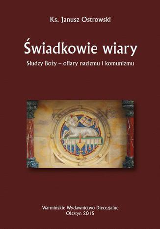 wiadkowie wiary. Sudzy Boy - ofiary nazizmu i komunizmu Janusz Ostrowski - okadka audiobooks CD