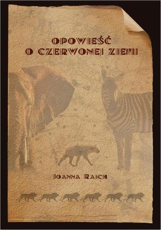 The tale of the red earth Joanna Rajch - okadka ebooka