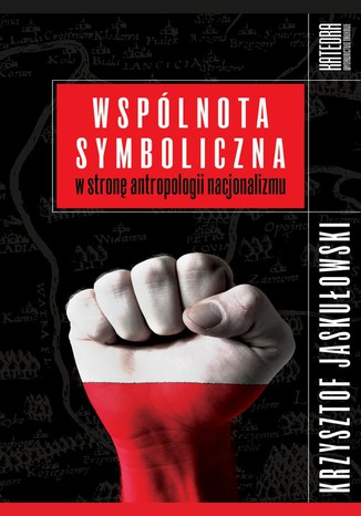 Wsplnota symboliczna. W stron antropologii nacjonalizmu Krzysztof Jaskuowski - okadka audiobooka MP3