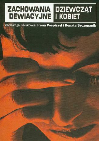 Okładka książki/ebooka Zachowania dewiacyjne dziewcząt i kobiet