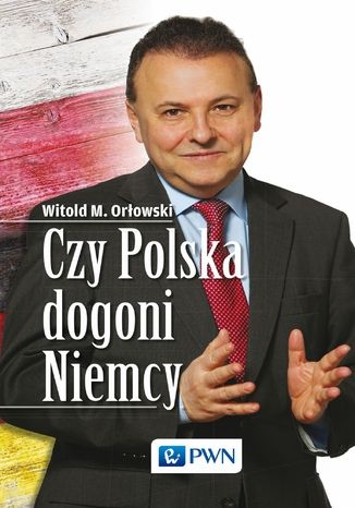 Czy Polska dogoni Niemcy Witold M. Orłowski - okładka książki