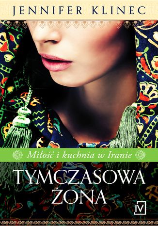 Okładka: Tymczasowa żona. Miłość i kuchnia w Iranie