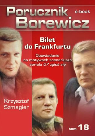 Okładka:Porucznik Borewicz. Bilet do Frankfurtu. TOM 18 