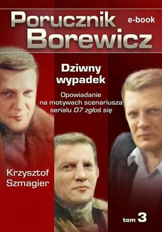 Porucznik Borewicz. Dziwny wypadek. Tom 3 Krzysztof Szmagier - okadka audiobooks CD