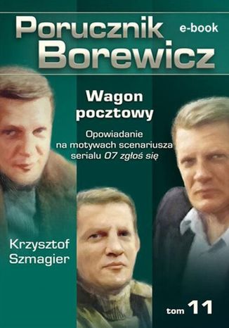 Porucznik Borewicz. Wagon pocztowy. TOM 11 Krzysztof Szmagier - okadka audiobooks CD