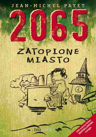 2065. Zatopione miasto Jean-Michel Payet 2065. Zatopione miasto Jean-Michel Payet