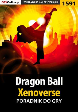 Okładka:Dragon Ball: Xenoverse - poradnik do gry 
