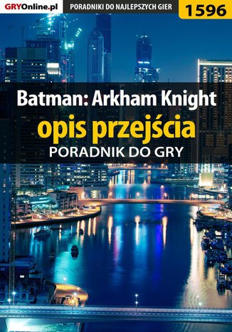 Batman: Arkham Knight - opis przejcia Jacek 