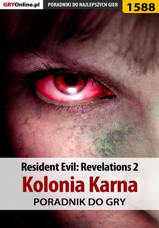 Okładka:Resident Evil: Revelations 2 - Kolonia Karna - poradnik do gry 