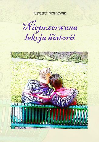 Nieprzerwana lekcja historii Krzysztof Malinowski - okadka ebooka