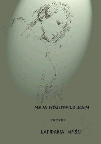 Lapidaria myli Maja Wjtowicz-Kaim - okadka ebooka