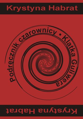 Podręcznik czarownicy. Klatka Guliwera Krystyna Habrat