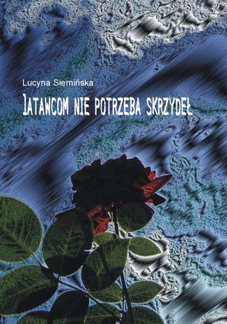 Latawcom nie potrzeba skrzyde Lucyna Siemiska - okadka audiobooks CD