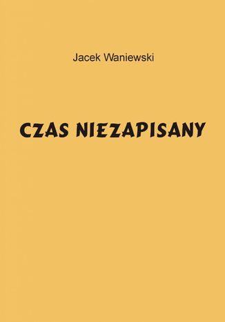 Czas niezapisany Jacek Waniewski - okadka audiobooks CD