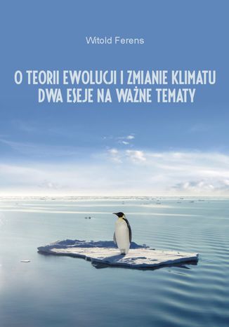 O teorii ewolucji i zmianie klimatu. Dwa eseje na wane tematy Witold Ferens - okadka audiobooks CD