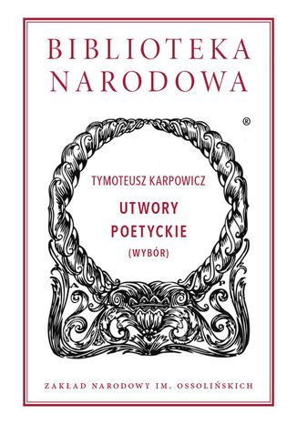 Utwory poetyckie (wybr) Tymoteusz Karpowicz - okadka ebooka