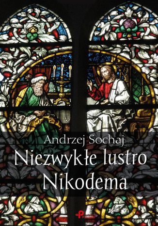 Niezwyke lustro Nikodema Andrzej Sochaj - okadka ebooka