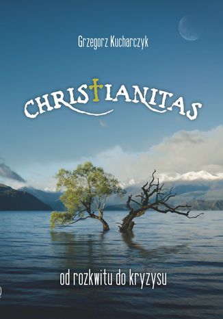 Okładka:Christianitas - od rozkwitu do kryzysu 