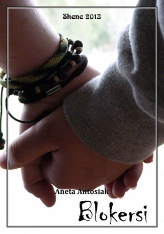 Blokersi. Scenariusz przedstawienia profilaktycznego dla uczniw gimnazjum Aneta Antosiak - okadka audiobooks CD