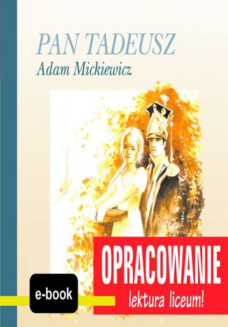 Pan Tadeusz (Adam Mickiewicz) - opracowanie Andrzej I. Kordela, M. Bodych - okadka ebooka