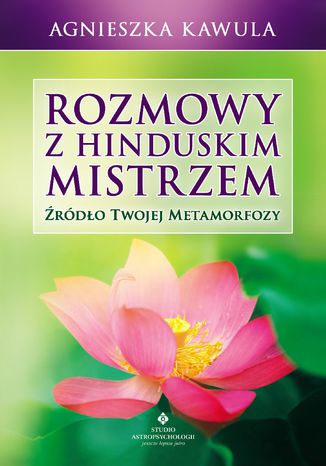 Okładka: Rozmowy z hinduskim mistrzem. Źródło twojej metamorfozy