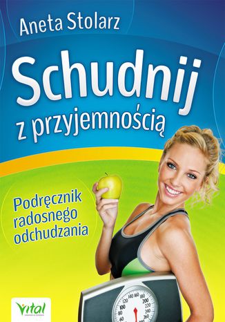 Okładka: Schudnij z przyjemnością. Podręcznik radosnego odchudzania