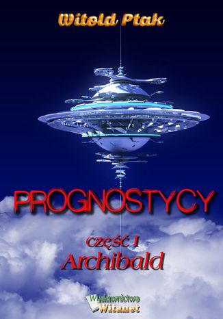Prognostycy. Cz I Archibald Witold Ptak - okadka audiobooka MP3