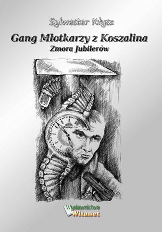 Gang Motkarzy z Koszalina. Zmora Jubilerw Sylwester Kysz - okadka audiobooka MP3
