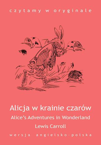Okładka: "Alice's Adventures in Wonderland / Alicja w krainie czarów"