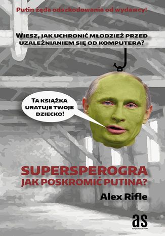 Supersperogra. Jak poskromi Putina? Alex Rifle - okadka ebooka