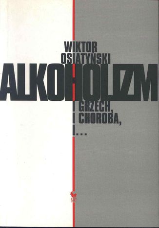 Alkoholizm. I grzech i choroba Wiktor Osiatyski - okadka audiobooks CD