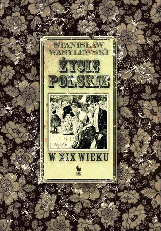 ycie polskie w XIX wieku Stanisaw Wasylewski - okadka audiobooka MP3