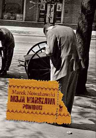 Moja Warszawa. Powidoki Marek Nowakowski - okadka audiobooks CD
