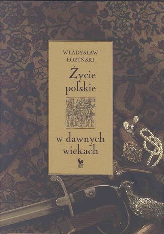 ycie polskie w dawnych wiekach Wadysaw oziski - okadka audiobooka MP3