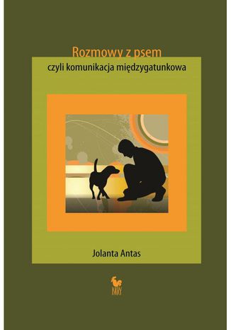 Rozmowy z psem, czyli komunikacja midzygatunkowa Jolanta Antas - okadka ebooka