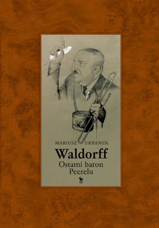Waldorff. Ostatni baron Peerelu Mariusz Urbanek - okadka audiobooks CD