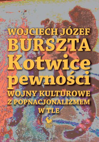Kotwice pewnoci Wojciech Jzef Burszta - okadka ksiki