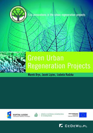 Green Urban Regeneration Projects Prof. Marek Bryx, Jacek Lipiec, Izabela Rudzka - okładka książki